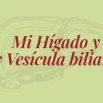 Mi Hígado y Vesícula Biliar (tu útero necesita este curso)